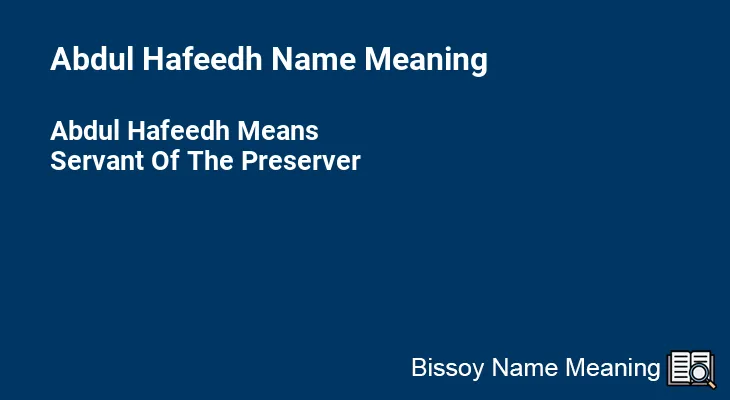 Abdul Hafeedh Name Meaning